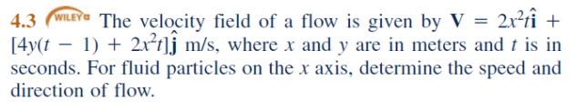 Solved The velocity field of a flow is given by V = 2x2ti^ + | Chegg.com