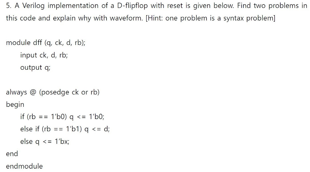 Solved A Verilog Implementation Of A D Flipflop With Reset Chegg Solved A Verilog Implementation Of A D Flipflop With Reset Chegg