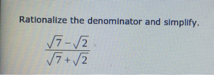 Solved Rationalize The Denominator And Simplify. Squareroot | Chegg.com