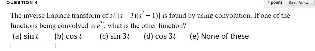 Solved QUESTION 4 1 points Save Answer The inverse Laplace | Chegg.com
