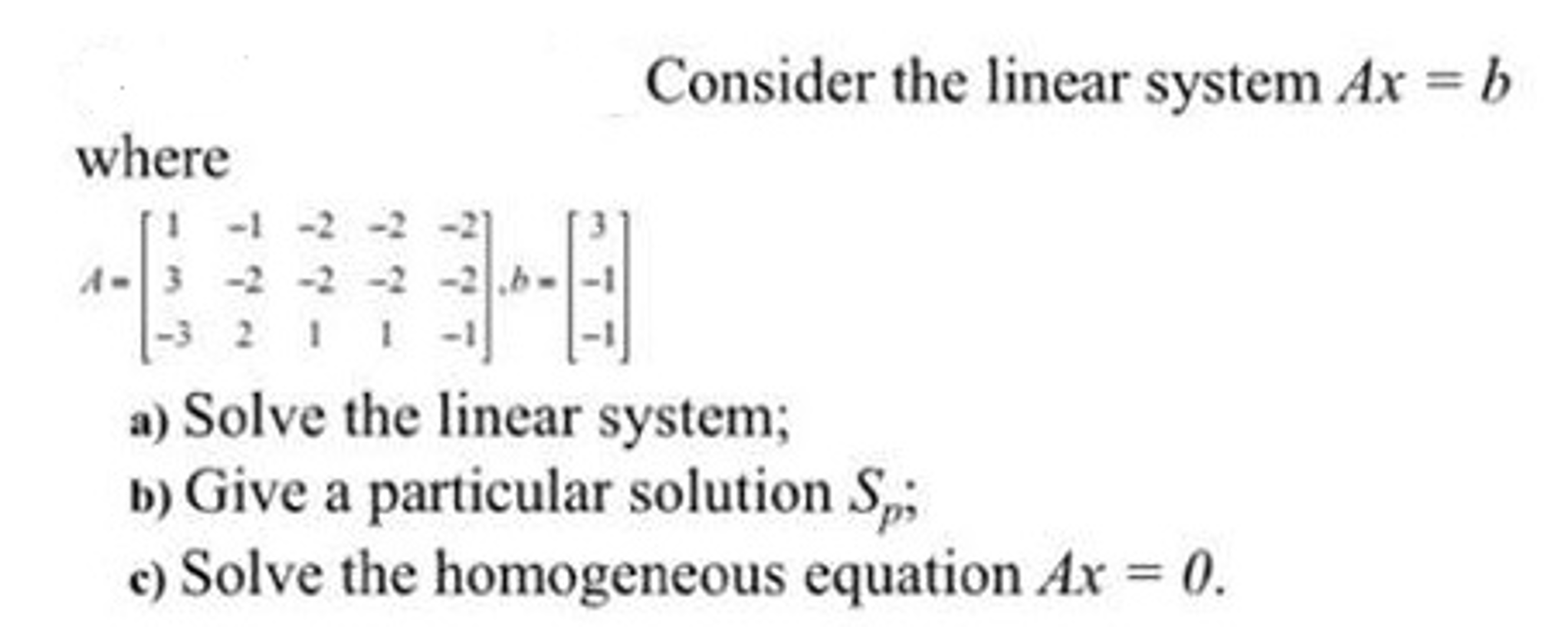 Solved Consider The Linear System Ax = B Where A = [1 3 -3 | Chegg.com