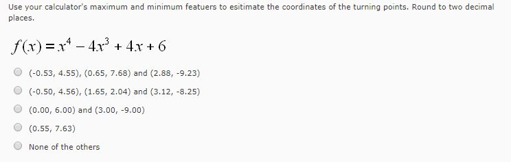 Solved Use your calculator's maximum and minimum featuers to | Chegg.com
