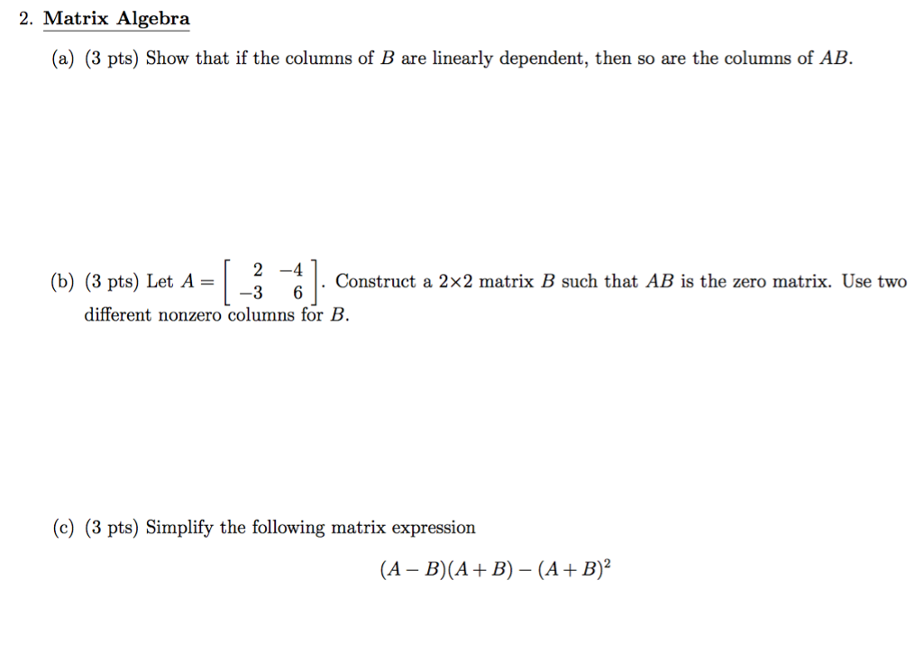 Solved Show That If The Columns Of B Are Linearly Dependent, | Chegg.com