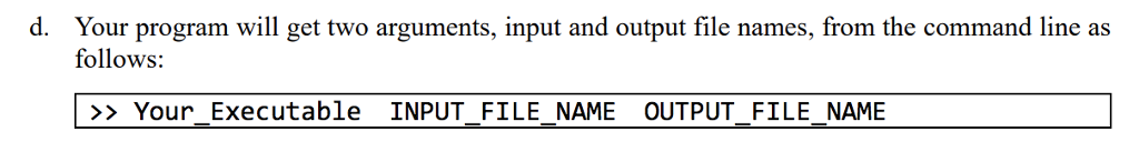 d. Your program will get two arguments, input and | Chegg.com