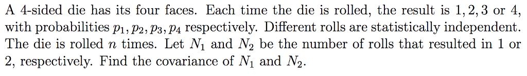 A 4-sided die has its four faces. Each time the die | Chegg.com