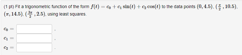 Solved (1 pt) Fit a trigonometric function of the form | Chegg.com