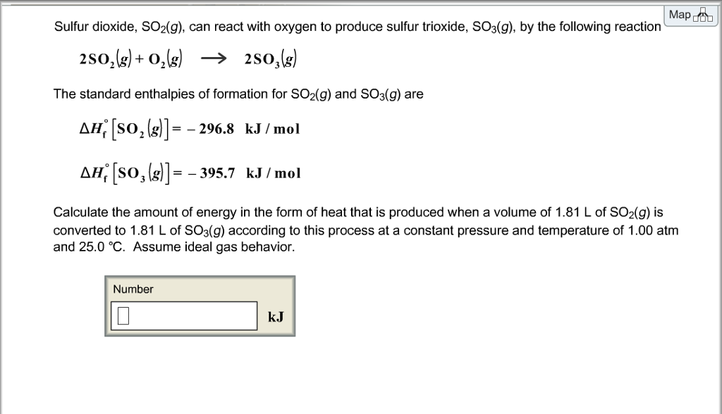 Solved Map Sulfur dioxide, SO2(g), can react with oxygen to | Chegg.com