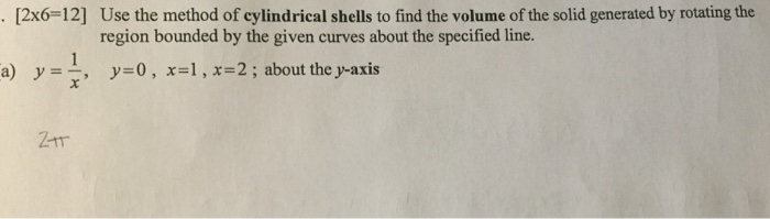 Solved Use the method of cylindrical shells to find the | Chegg.com