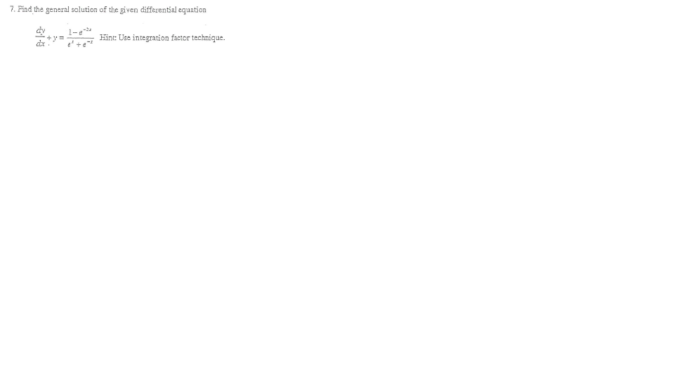 Solved dy/dx + y = 1 - e^- 2x/e^x + e^- x Find the general | Chegg.com