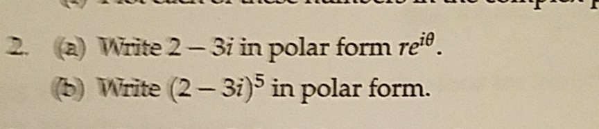 solved-2-a-write-2-3i-in-polar-form-re-e-b-write-chegg