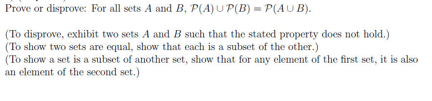 Solved Prove Or Disprove: For All Sets A And B, P(A) U P(B) | Chegg.com