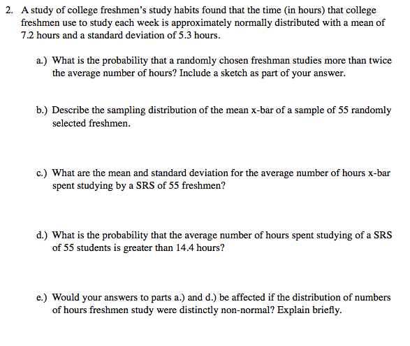 A study of college freshmen's study habits found that | Chegg.com