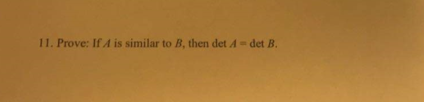 Solved Prove: If A Is Similar To B, Then Det A = Det B. | Chegg.com