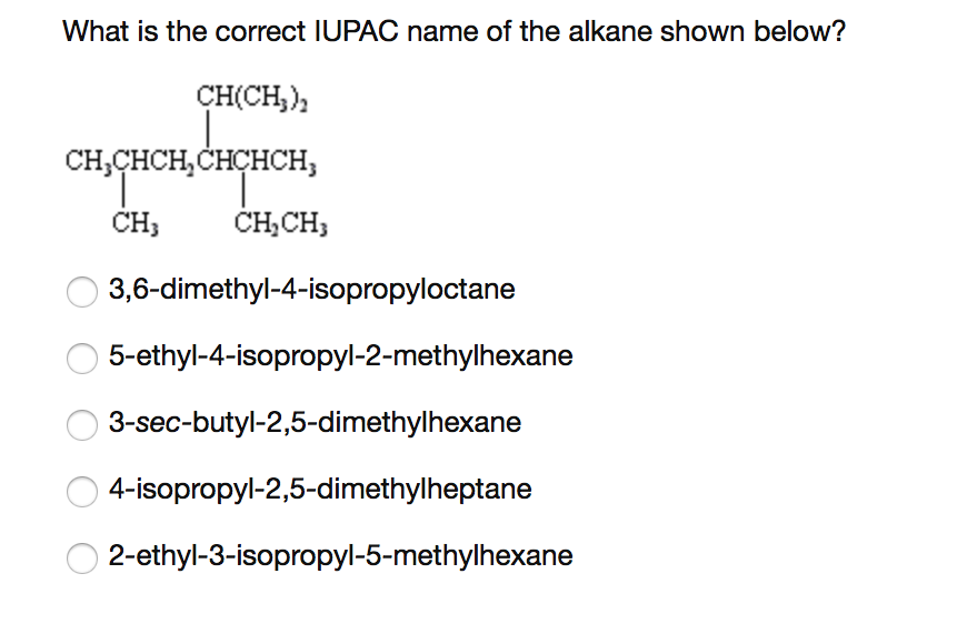 Solved What is the correct lUPAC name of the alkane shown | Chegg.com