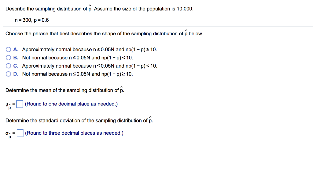 Solved Describe the sampling distribution of p. Assume the | Chegg.com