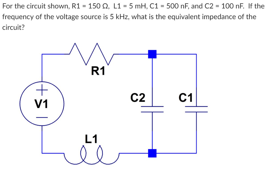 Solved For L1 = 5 mH, C1 = 500 nF, and C2 = 100 nF. If the | Chegg.com