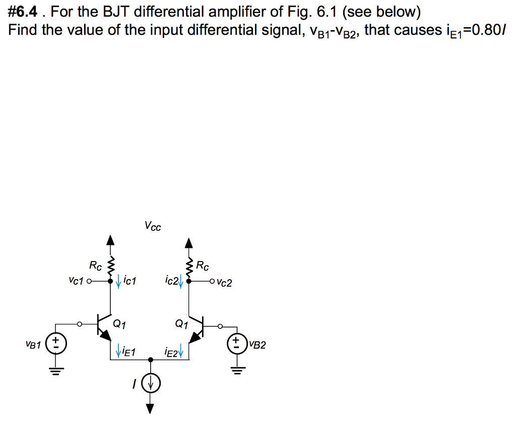 Solved For the BJT differential amplifier of Fig. 6.1 (see