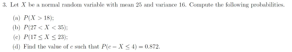 Solved Let X be a normal random variable with mean 25 and | Chegg.com