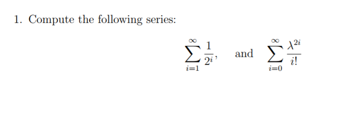 Solved Compute the following series: sigma^infinity_i = 1 | Chegg.com