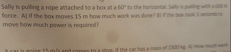 Solved Sally is pulling a rope attached to a box at a 60 | Chegg.com