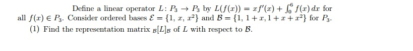 Solved Define a linear operator L: P3 rightarrow P3 by | Chegg.com