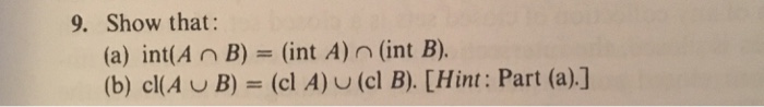 Solved Show That: (a) Int(A B) = (int A) (int B). (b) | Chegg.com