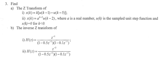 Solved The Z Transform of x(k) = A[u(k -1) - u(k - 5)]; | Chegg.com