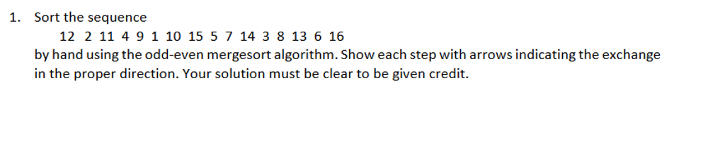Solved Sort the sequence 12 2 11 4 9 1 10 15 5 7 14 3 8 13 | Chegg.com