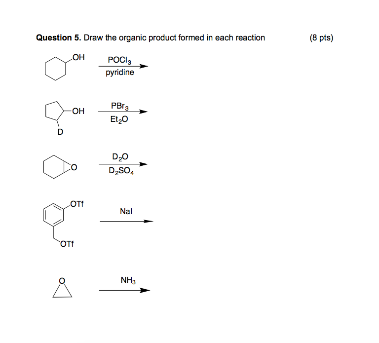 Solved Question 5. Draw the organic product formed in each | Chegg.com