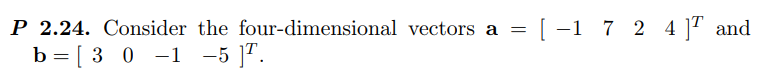 Solved P 2.24. Consider the four-dimensional vectors a Γ-1 7 | Chegg.com