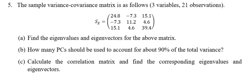 Solved 5 The Sample Variance Covariance Matrix Is As