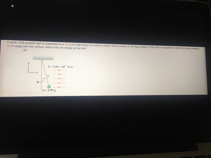 Solved A small, 2.00g plastic ball is suspended by a 19