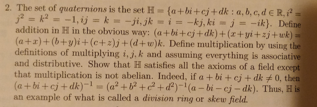 Solved 2. The set of quaternions is the set H a+bi + cj +dk | Chegg.com