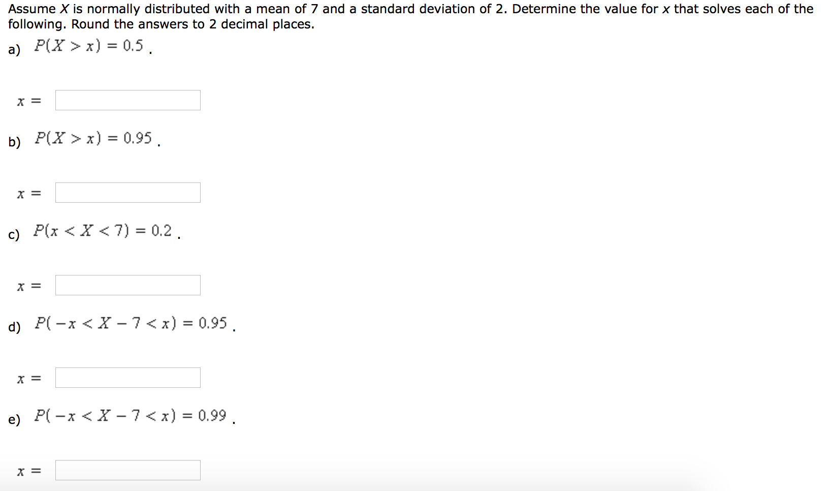 Solved Assume X is normally distributed with a mean of 7 and | Chegg.com