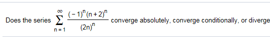 Solved 1) (n +2) Does the series> converge absolutely, | Chegg.com