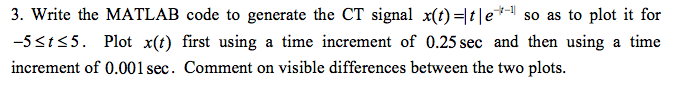 Solved Write the MATLAB code to generate the CT signal x(t) | Chegg.com