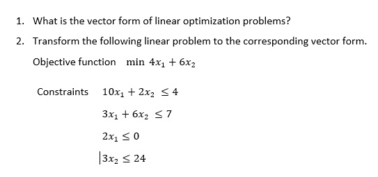 Solved What is the vector form of linear optimization | Chegg.com