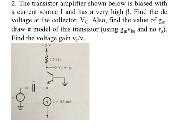 Solved The transistor amplifier shown below is biased with a | Chegg.com