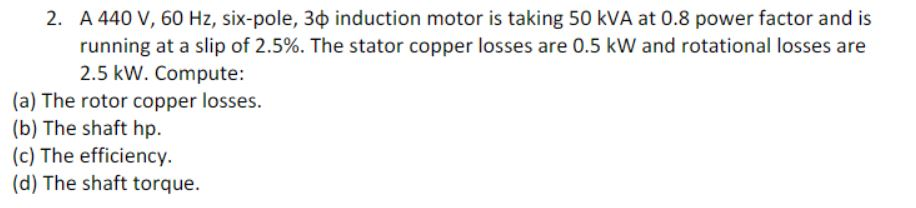Solved A 440 V, 60 Hz, six-pole, 30 induction motor is | Chegg.com