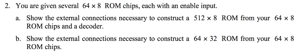 solved-you-are-given-several-64-times-8-rom-chips-each-with-chegg