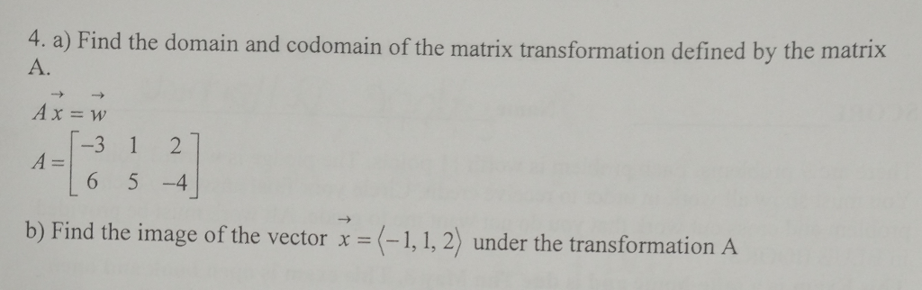 Solved 4. a) Find the domain and codomain of the matrix | Chegg.com