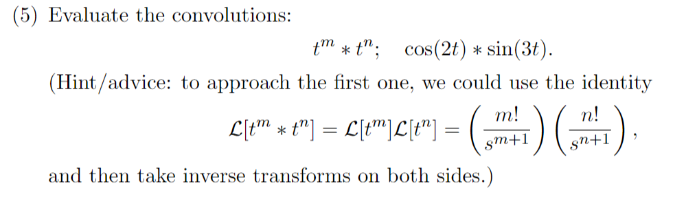 Solved (5) Evaluate the convolutions: tm cos(2t) sin(3t) | Chegg.com