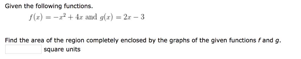 Solved Given the following functions. f(x) = -x^2 + 4x and | Chegg.com