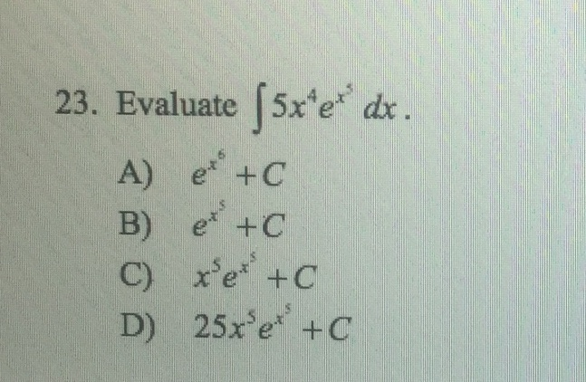 solved-evaluate-integral-5x-4e-x-5-dx-e-x-6-c-e-x-5-c-chegg