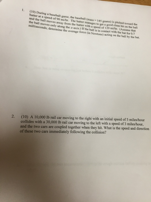Solved (10) During a baseball game, the baseball (mass = 145