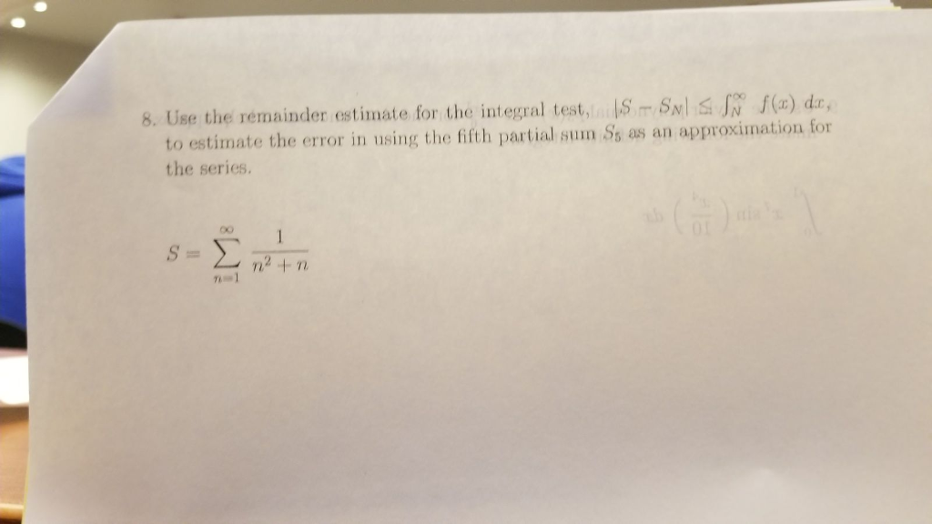 Solved 8. Use the remainder estimate for the integral test, | Chegg.com