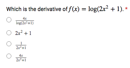 Solved Which is the derivation of f(x) = log(2x^2 + 1). * | Chegg.com