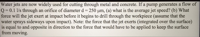 Solved Water Jets Are Now Widely Used For Cutting Through | Chegg.com