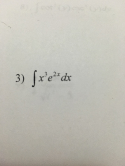 solved-integral-x-3-e-2x-dx-chegg