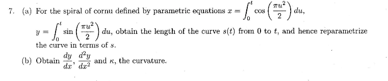 Solved 7. (a) For the spiral of cornu defined by parametric | Chegg.com